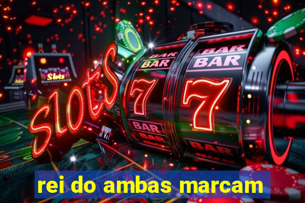 rei do ambas marcam